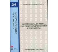 la fotografia de prensa una propuesta informativa y documental (col. c