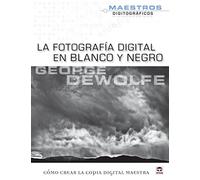 La Fotografía Digital En Blanco y Negro