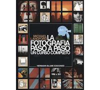 La fotografía paso a paso. Un curso completo: 1