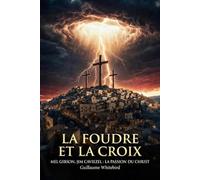 La Foudre et la Croix: Mel Gibson, Jim Caviezel : La Passion du Christ