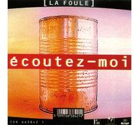 La Foule - Ecoutez-Moi