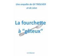 La Fourchette À Gâteux (ebook)