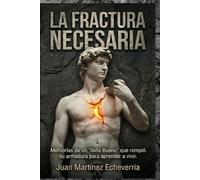 La Fractura Necesaria: Memorias de un "Niño Bueno" que rompió su armadura para aprender a Vivir