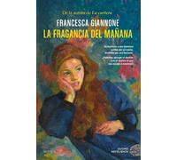 La fragancia del mañana. Tras el éxito de LA CARTERA, una nueva saga familiar inolvidable (NEFELIBATA)