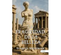 LA FRAGILIDAD DE LA BELLEZA