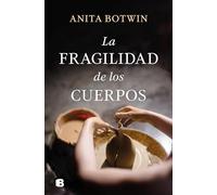 La fragilidad de los cuerpos (Ediciones B)