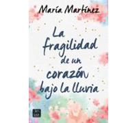 La fragilidad de un corazón bajo la lluvia (Ficción)