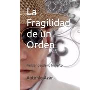 La Fragilidad de un Orden: Pensar desde lo Incierto (Horizontes del Pensamiento)
