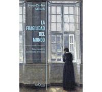 La Fragilidad Del Mundo