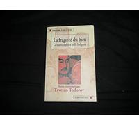 La Fragilite Du Bien. Le Sauvetage Des Juifs Bulgares