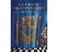 La Franc-maçonnerie dévoilée
