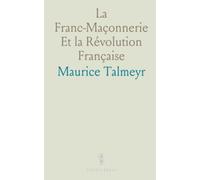 La Franc-Maçonnerie Et la Révolution Française