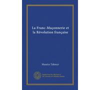 La Franc-Maçonnerie et la Révolution française