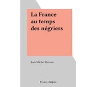 La France Au Temps Des Négriers (ebook)