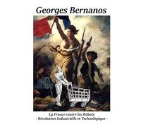 La France contre les robots - Révolution Industrielle et Technologique -