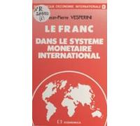 La France Dans Le Système Monétaire International (ebook)