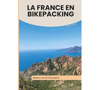 LA FRANCE EN BIKEPACKING - EPISODE 4: Le tour de Corse en gravel