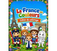 La France en Couleurs: Cahier de coloriage sur les grands personnages de l'Histoire de France