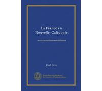 La France en Nouvelle-Calédonie: services maritimes et militaires