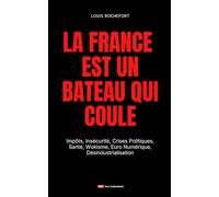 La France est un bateau qui coule: Impôts, Insécurité, Crises Politiques, Santé, Wokisme, Euro Numérique, Désindustrialisation