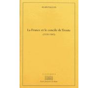 La France et le concile de Trente (1518-1563)