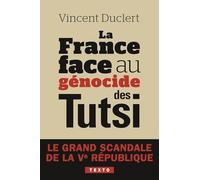 La France face au génocide des Tutsi: Le grand scandale de la Ve république