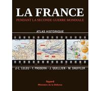 La France pendant la seconde guerre mondiale: Atlas historique