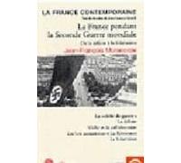 La France Pendant La Seconde Guerre Mondiale: De La Defaite A La Liber