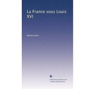 La France sous Louis XVI: Volume 2