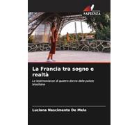 La Francia tra sogno e realtà: Le testimonianze di quattro donne delle pulizie brasiliane