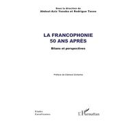 La Francophonie 50 ans après: Bilans et perspectives (Études Eurafricaines)