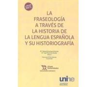 La Fraseologia A Traves De La Historia De La Lengua Española Y Su Hist