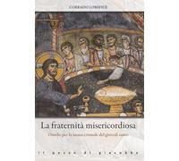 La fraternità misericordiosa. Omelie per la messa crismale del giovedì santo (Omelie diverse)