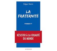 La fraternité, pourquoi ?
