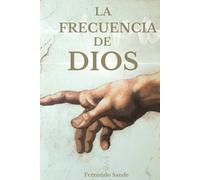 La Frecuencia de Dios: Conecta con tu Energía
