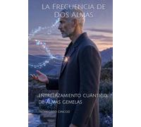 La Frecuencia de Dos Almas: entrelazamiento cuántico de almas gemelas