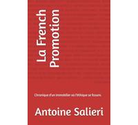 La French Promotion: Chronique d'un immobilier où l'éthique se fissure.