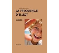 La fréquence d'Elliot: Du silence à la symphonie