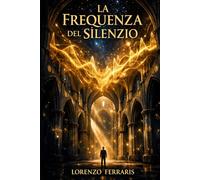 LA FREQUENZA DEL SILENZIO