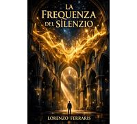 LA FREQUENZA DEL SILENZIO