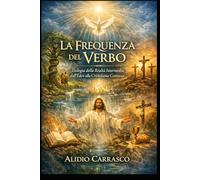 La Frequenza del Verbo: Teologia della Realtà Intermedia: dall’Eden alla Cristofania Continua
