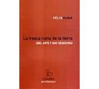 La Fresca Ruina De La Tierra: Del Arte Y Sus Deshechos