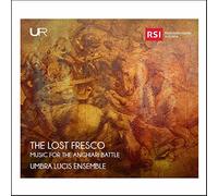 La fresque perdue. Musique pour la Bataille d'Anghiari. Ensemble Umbra Lucis.