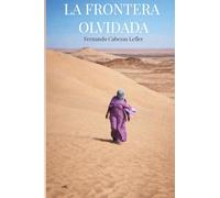LA FRONTERA OLVIDADA: Una historia del Sáhara vivida por tres generaciones.