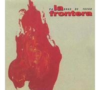 la frontera - Palabras de Fuego