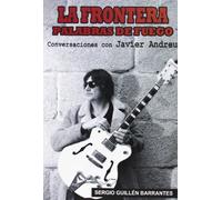 La Frontera. Palabras De Fuego. Conversaciones Con Javier Andreu (MUSICA)