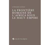 La Frontière Romaine De Lafrica Sous Le Haut-empire (ebook)
