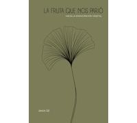 LA FRUTA QUE NOS PARIÓ: Hacia la emancipación vegetal