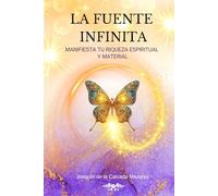LA FUENTE INFINITA: MANIFIESTA TU RIQUEZA