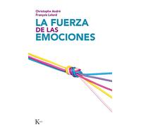 La fuerza de las emociones: Amor, cólera, alegría (Psicología)